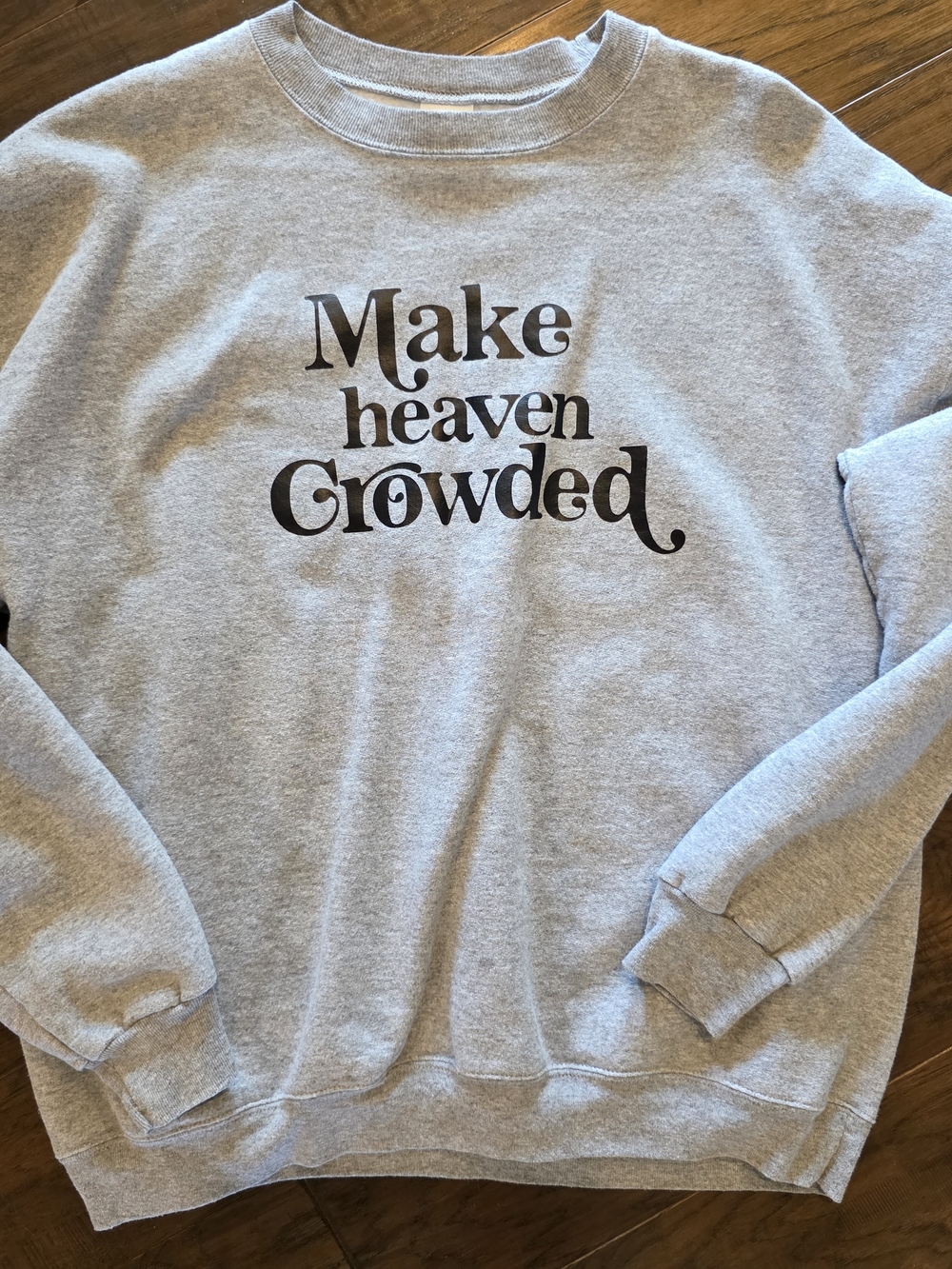 Womens Make Heaven Crowded Size LARGE sweatshirt